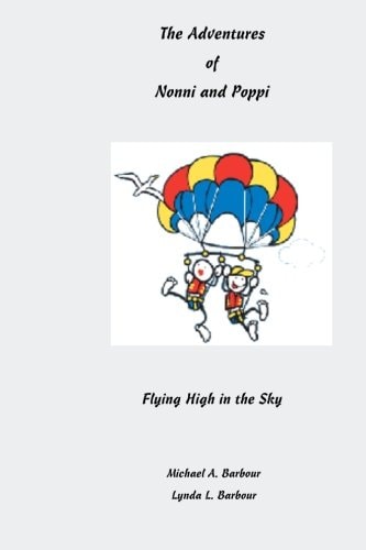 The Adventures of Nonni and Poppi Flying High in the Sky