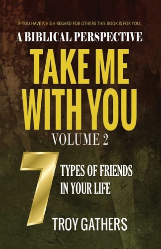 Take Me With You Volume 2: The 7 Types of Friends in Your Life
