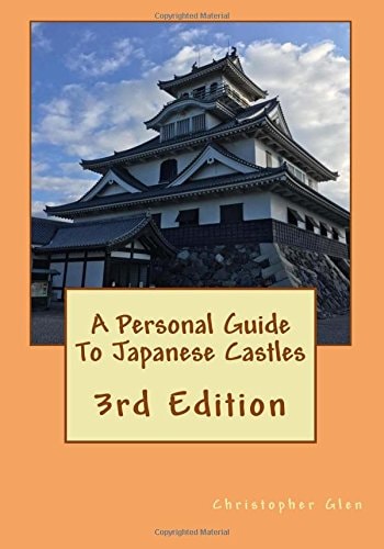 A Personal Guide To Japanese Castles 3rd Edition