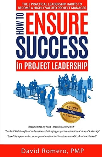 How to Ensure Success in Project Leadership The 5 Practical Leadership Habits to Become a Highly Valued Project Manager