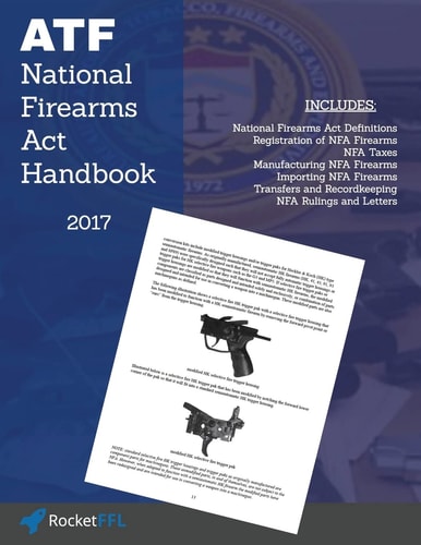 National Firearms ACT (Nfa) Handbook Nfa Definitions, Procedures, and Rules (Updated for 2017)