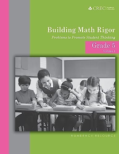 Grade 5 - Building Math Rigor Problems to Promote Student Thinking