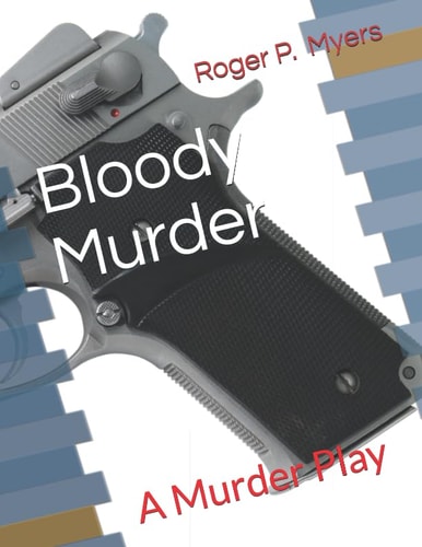 Bloody Murder A Murder Play