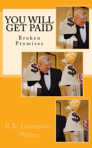 You Will Get Paid Broken Promises