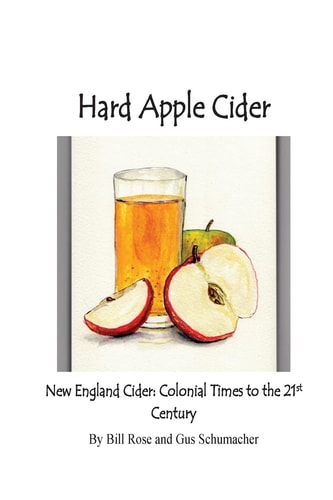 Hard Apple Cider New England Cider: Colonial Times to the 21st Century