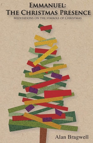 Emmanuel The Christmas Presence: Meditations on the Symbols of Christmas