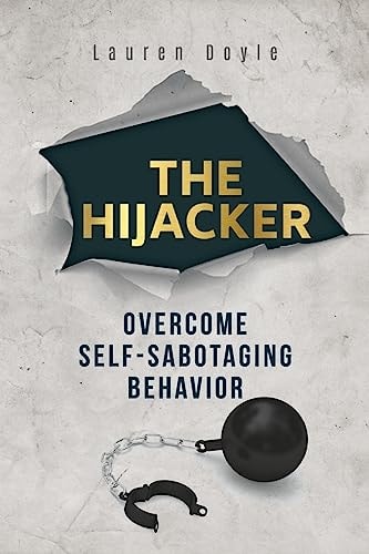 The Hijacker Overcome Self-Sabotaging Behavior