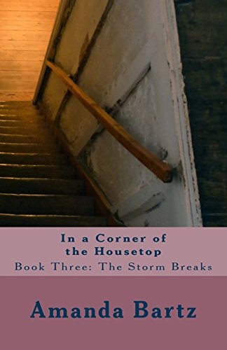In a Corner of the Housetop Book Three: The Storm Breaks