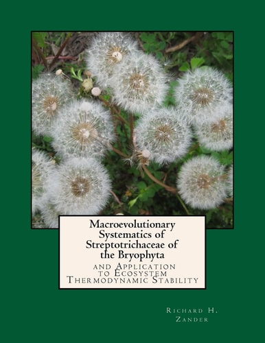 Macroevolutionary Systematics of Streptotrichaceae of the Bryophyta And Application to Ecosystem Thermodynamic Stability