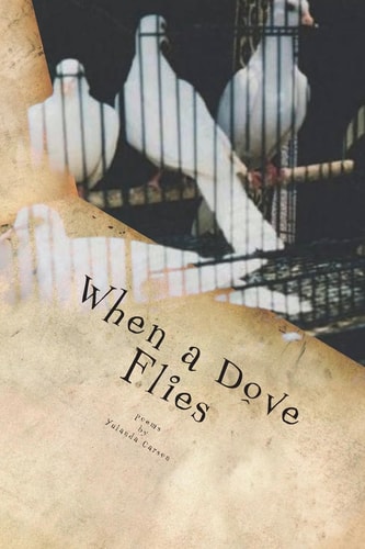 When a Dove Flies Don't Live Life Trapped in a Cage, Explore Your Gifts, Fulfill Your Purpose and Claim Your Blessings.
