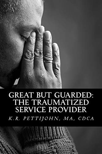 Great But Guarded The Traumatized Service Provider