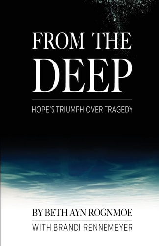 From the Deep Hope's Triumph Over Tragedy