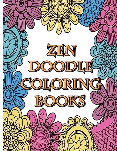 Zendoodle Coloring Books Calming Stress Reliever and Relax Coloring Books Doodle Design