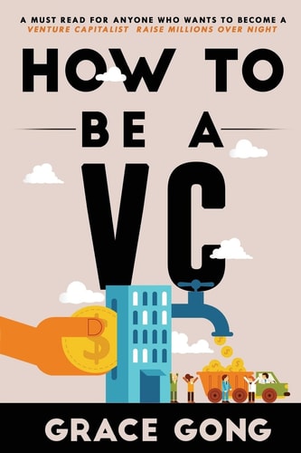 How to be a VC Learn from Top Silicon Valley Investors about how They Become VCs
