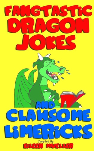 Fangtastic Dragon Jokes and Clawsome Limericks (Box Set) Hilarious Dragon-Filled Fun