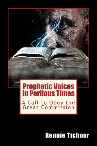 Prophetic Voices in Perilous Times A Call to Obey the Great Commission