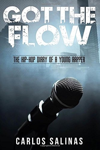 Got the Flow The Hip-Hop Diary of a Young Rapper