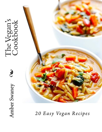 The Vegan's Cookbook 20 Easy Vegan Recipes