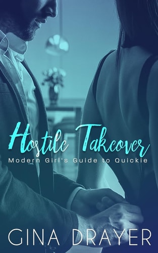 Hostile Takeover Modern Girl's Quickie
