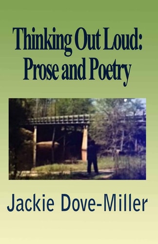 Thinking Out Loud : Prose and Poetry