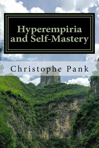 Hyperempiria and Self-Mastery Apply Hyperempiria for Your Personal Development
