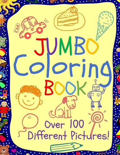 Jumbo Coloring Book: Jumbo Coloring Books for Kids Giant Coloring Book for Children: Super Cute Coloring Book for Boys and Girls