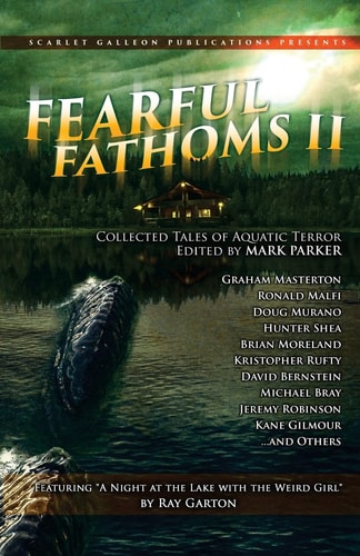 Fearful Fathoms Collected Tales of Aquatic Terror (Vol. II - Lakes & Rivers)