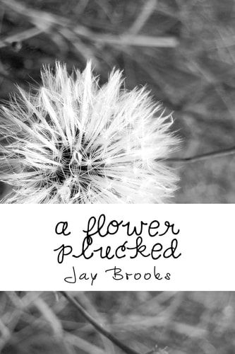 A Flower Plucked Poetry Collection