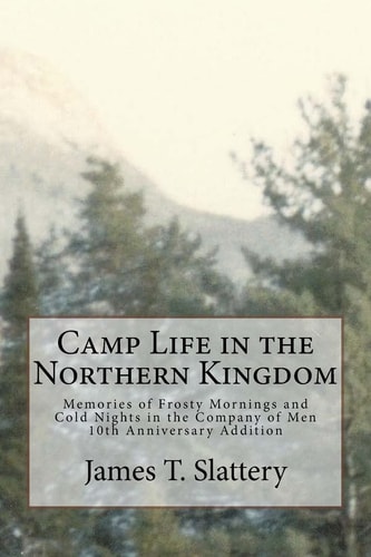 Camp Life in the Northern Kingdom Memories of Frost Mornings and Cold Nights in the Company of Men