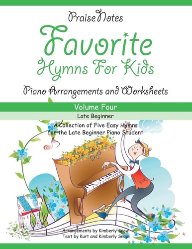 Favorite Hymns for Kids (Volume 4) A Collection of Five Easy Hymns for the Beginner Piano Student