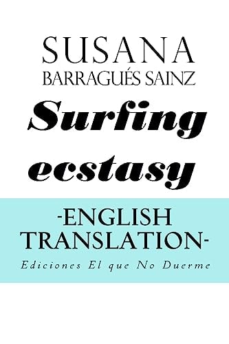 Surfing Ecstasy. English Translation Extasis SuperficiEando
