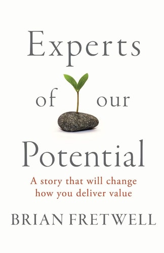 Experts Of Our Potential A Story That Will Change The Way You Deliver Value