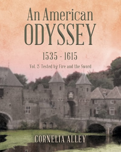 An American Odyssey 1535 - 1615 Vol. 2: Tested by Fire and the Sword