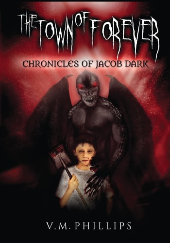 The Town of Forever Chronicles of Jacob Dark Revised