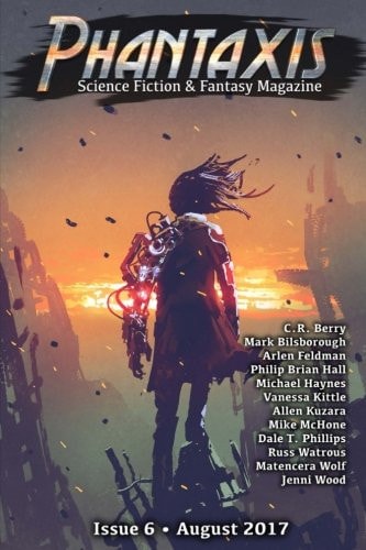 Phantaxis August 2017 Science Fiction and Fantasy Magazine
