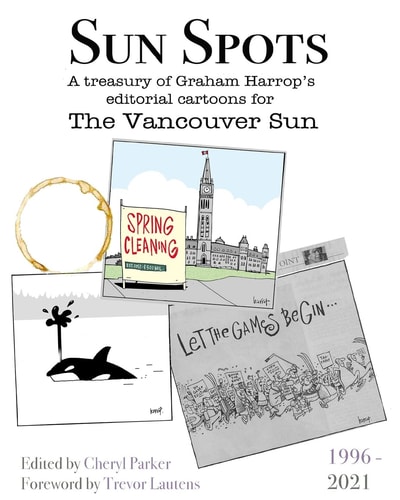 Sun Spots A Treasury of Editorial Cartoons - The Vancouver Sun1996-2021