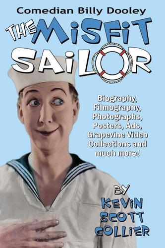 Billy Dooley The Misfit Sailor: His Life, Vaudeville Career, Silent Films, Talkies and More!