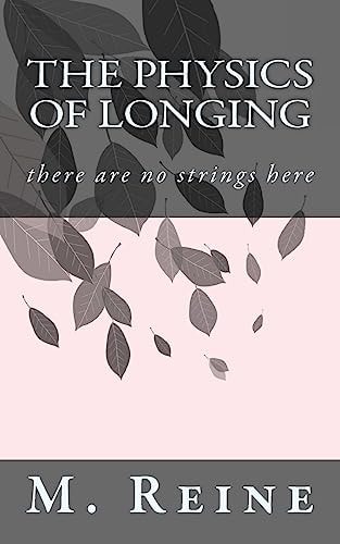 The Physics of Longing There Are No Strings Here
