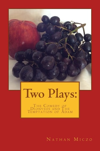 Two Plays The Comedy of Dionysus and The Temptation of Adam