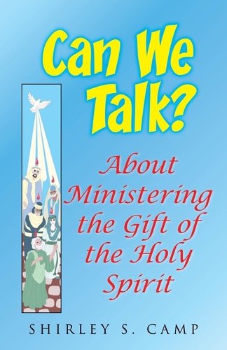 CAN WE TALK? About Ministering the Gift of the Holy Spirit The Ministry of the Watchman Empowerment Series
