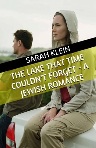 The Lake That Time Couldn't Forget - a Jewish Romance