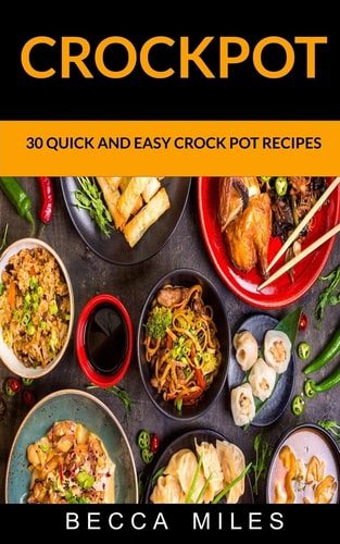 Crockpot 30 Quick and Easy Crock Pot Recipes
