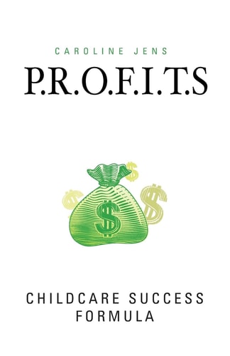 P. R. O. F. I. T. S Childcare Success Formula