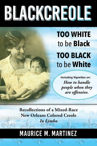 Blackcreole Too White To Be Black Too Black To Be White, Recollections of a Mixed-Race New Orleans Colored Creole, In Limbo