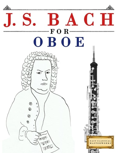 J. S. Bach for Oboe 10 Easy Themes for Oboe Beginner Book