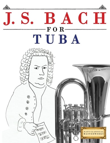 J. S. Bach for Tuba 10 Easy Themes for Tuba Beginner Book