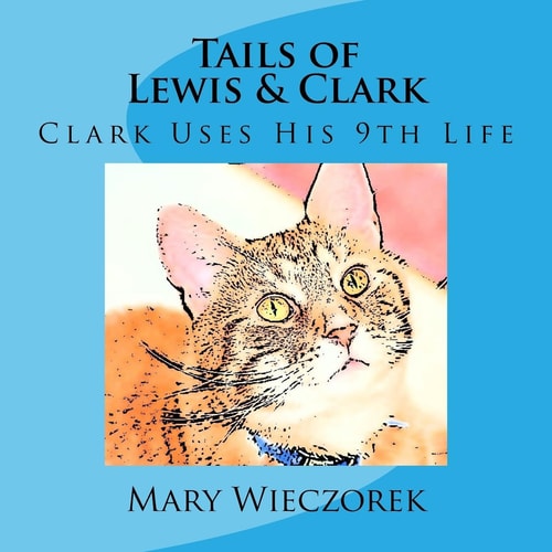 Tails of Lewis and Clark Clark Uses His 9th Life