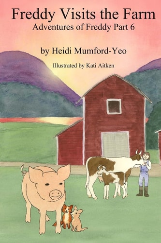 Freddy Visits the Farm The Adventures of Freddy Part 6