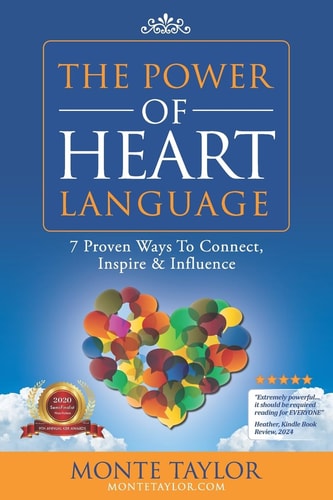The Power of Heart Language 7 Proven Ways to Connect, Inspire and Influence