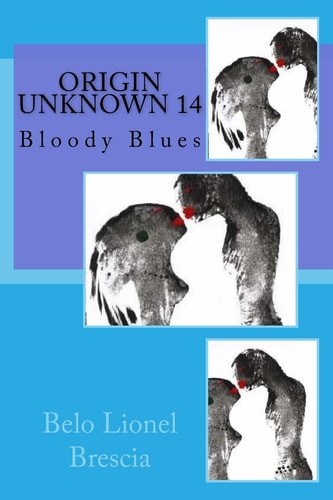 Origin Unknown 14 Bloody Blues